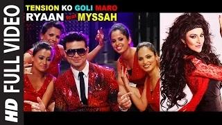 Watch Ryaan "Tension Ko Goli Maro" Song Feat Myssah Official Music Video Video