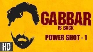 Watch Gabbar is Back - Power Shot - 1 | Featuring Akshay Kumar Video