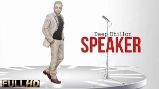Watch SPEAKER - New Punjabi Song | DEEP DHILLON Video