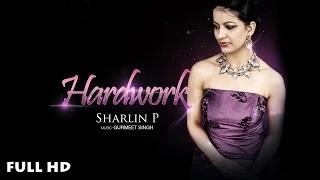 Watch Hardwork - New Punjabi Song | Sharlin P feat. Gurmeet Singh Video