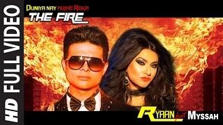 Watch Ryaan "Duniya Nay Mujhe Roka - The Fire" Song Feat Myssah Official Music Video Video
