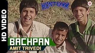 Watch Bachpan Song - Hunterrr (2015) - Amit Trivedi | Gulshan Devaiah & Sagar Deshmukh Video