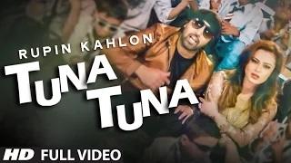 Watch Tuna Tuna - Latest Punjabi Video Song | Rupin Kahlon Video