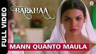 Watch Mann Quanto Maula [Full Video] - Barkhaa (2015) - Taaha Shah, Sara Lorren, Rashul Tandon & Sonam Sharma Video