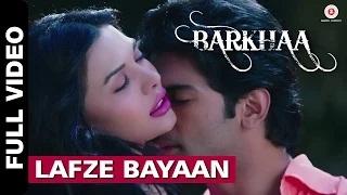 Watch Lafze Bayaan [Full Video] - Barkhaa (2015) - Shreya Ghosal & Mohammed Irfan | Taaha Shah & Sara Lorren Video