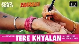 Watch Tere Khyalan - Movie Yaarana | New Punjabi Song Video 2015 | Yuvraj, Geeta, Kashish, Yuvika Video