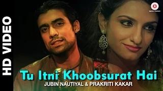 Watch Tu Itni Khoobsurat Hai Reloaded - Jubin Nautiyal & Prakriti Kakar Video