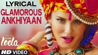 Watch Glamorous Ankhiyaan (MBA SWAG) Full Song with LYRICS | Sunny Leone | Ek Paheli Leela (2015) Video