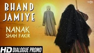 Watch Bhand Jamiye - Latest Punjabi Video Song | Dialogue Promo "Nanak Shah Fakir" Video