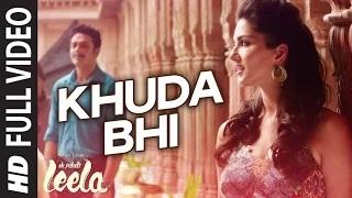Watch Khuda Bhi (FULL VIDEO Song) - Sunny Leone | Mohit Chauhan | Ek Paheli Leela Video