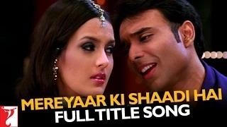 Watch Mere Yaar Ki Shaadi Hai - (Full Title Song) Video
