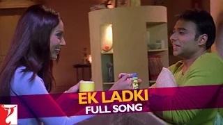 Watch Ek Ladki (Full Video Song) - Mere Yaar Ki Shaadi Hai Video