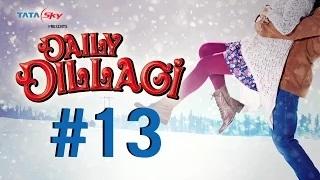 Watch Film 13 - Daily Dillagi: Daily Milenge Pyaar Toh Hoga Hi. Video