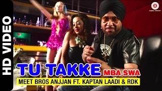 Watch Tu Takke MBA SWAG (Remix) - Dharam Sankat Mein | Meet bros Anjjan ft. Kaptan Laadi & RDK Video