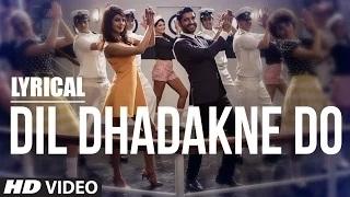 Watch 'Dil Dhadakne Do' Full Song with LYRICS - Singers: Priyanka Chopra, Farhan Akhtar Video