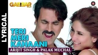 Watch Teri Meri Kahaani [Lyrical Song] - Gabbar Is Back (2015) - Akshay Kumar & Kareena Kapoor Video