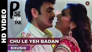 Watch Chu Le Yeh Badan Song - P Se Pm Tak (2015) - Khushi | Indrajeet Soni, Bharat Jadhav & Meenakshi Dixit Video
