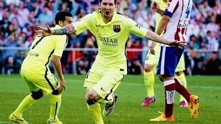 Watch Atletico Madrid vs FC Barcelona - Messi Amazing Goal (17-05-2015) Video