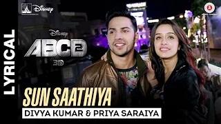 Watch Sun Saathiya Lyrical - ABCD 2 (2015) - Varun Dhawan - Shraddha Kapoor | Sachin - Jigar Video