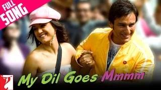 Watch My Dil Goes Mmmm (Full Song) - Salaam Namaste Video