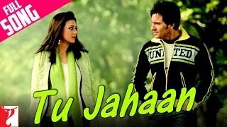 Watch Tu Jahaan (Full Song) - Salaam Namaste Video