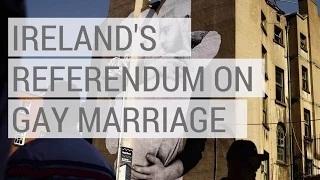 Watch What to Know About IrelandÃ¢â‚¬â„¢s Historic Referendum on Gay Marriage Video