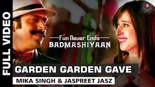 Watch Garden Garden Gave [Full Video] | Badmashiyaan (2015) - Mika Singh & Jaspreet Jasz Video