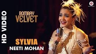 Watch Sylvia Song - Bombay Velvet (2015) - Neeti Mohan - Amit Trivedi - Ranbir Kapoor | Anushka Sharma Video