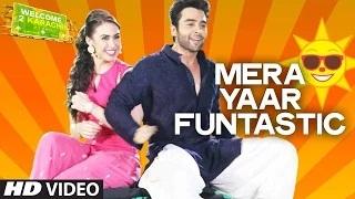 Watch Mera Yaar Funtastic Song - Welcome 2 Karachi (2015) Video