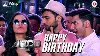 Watch Happy B'day Song - ABCD 2 (2015) - Varun Dhawan - Shraddha Kapoor | Sachin - Jigar Video