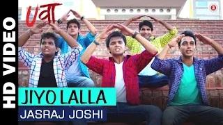 Watch Jiyo Lalla Song - Uvaa (2015) | Jasraj Joshi | Praveen - Manoj Video