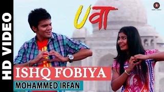 Watch Ishq Fobiya - Uvaa (2015) | Mohammed Irfan | Rashid Khan Video