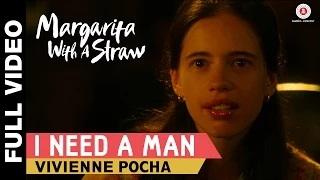 Watch I Need A Man (Full Video) - Margarita With A Straw | Kalki Koechlin | Mikey Mccleary Video