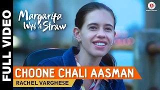 Watch Choone Chali Aasman (Full Video) - Margarita With A Straw | Mikey McCleary | Kalki Koechlin Video