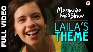 Watch Laila's Theme - Margarita With A Straw | Mikey Mccleary | Kalki Koechlin & Revathi Video