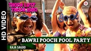 Watch Bawri Pooch Pool Party - Thoda Lutf Thoda Ishq (2015) - Rajjpal Yadav, Hiten Tejwani & Neha Pawar Video