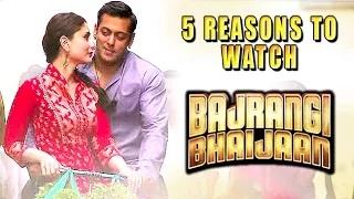 Watch 5 Reasons To Watch Bajrangi Bhaijaan | Salman Khan | Kareena Kapoor Khan Video
