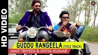 Watch Guddu Rangeela (Title Track) - Guddu Rangeela | Arshad Warsi | Amit Sadh | Aditi Rao Hydari Video
