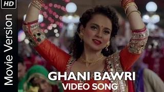 Watch Ghani Bawri [Full Video Song] - Tanu Weds Manu Returns Video