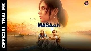 Watch Masaan Official Trailer - Richa Chadda, Sanjay Mishra, Vicky Kaushal & Shweta Tripathi Video