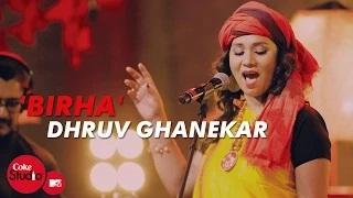 Watch Birha - Coke Studio@MTV Season 4 | Dhruv Ghanekar, Kalpana Patowary & Sonia Saigal Video
