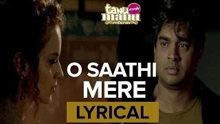 Watch O Saathi Mere | Full Song with Lyrics | Tanu Weds Manu Returns Video
