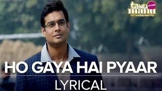 Watch Ho Gaya Hai Pyaar [Full Song with Lyrics] - Tanu Weds Manu Returns (2015) Video