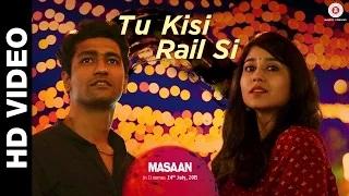 Watch Tu Kisi Rail Si Song - Masaan (2015) | Vicky Kaushal & Shweta Tripathi | Indian Ocean | Swanand Kirkire Video
