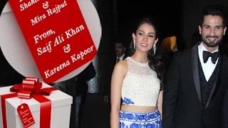 Watch Kareena & Saif's Special Gift To Shahid Kapoor And Mira Rajput Video