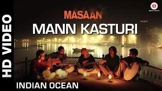 Watch Mann Kasturi Song - Masaan (2015) | Amit Kilam, Rahul Ram & Himanshu Joshi | Indian Ocean Video