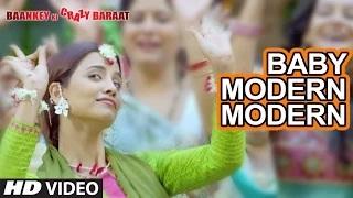 Watch Baby Modern Modern Song - Baankey ki Crazy Baraat (2015) Video