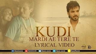Watch (Happy Raikoti) - | Kudi Mardi Ae Tere Te | Lyrical Video | Video