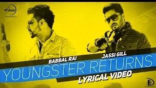Watch ( Latest Punjabi Songs) - Youngster Returns | Lyrical Video | Jassi Gill & Babbal Rai | Video