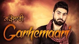 Watch Latest Punjabi Songs | Garhemaari | Gursharan Maan | Video